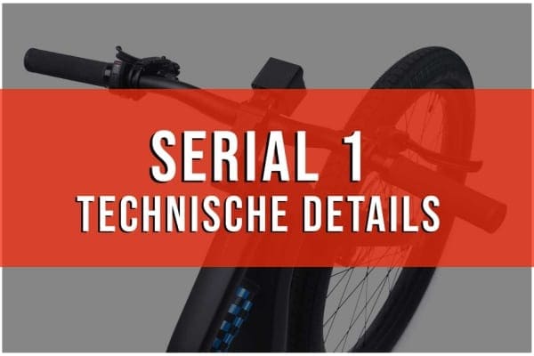 Serial 1 Powered by Harley-Davidson Serial 1 - Technische Details