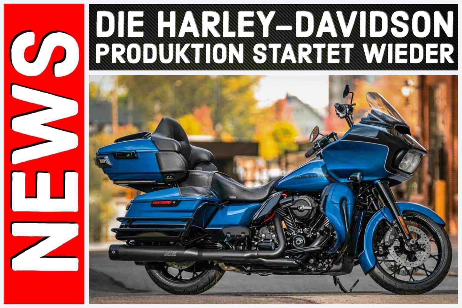 Aktuelle News - Harley-Davidson Produktion startet wieder