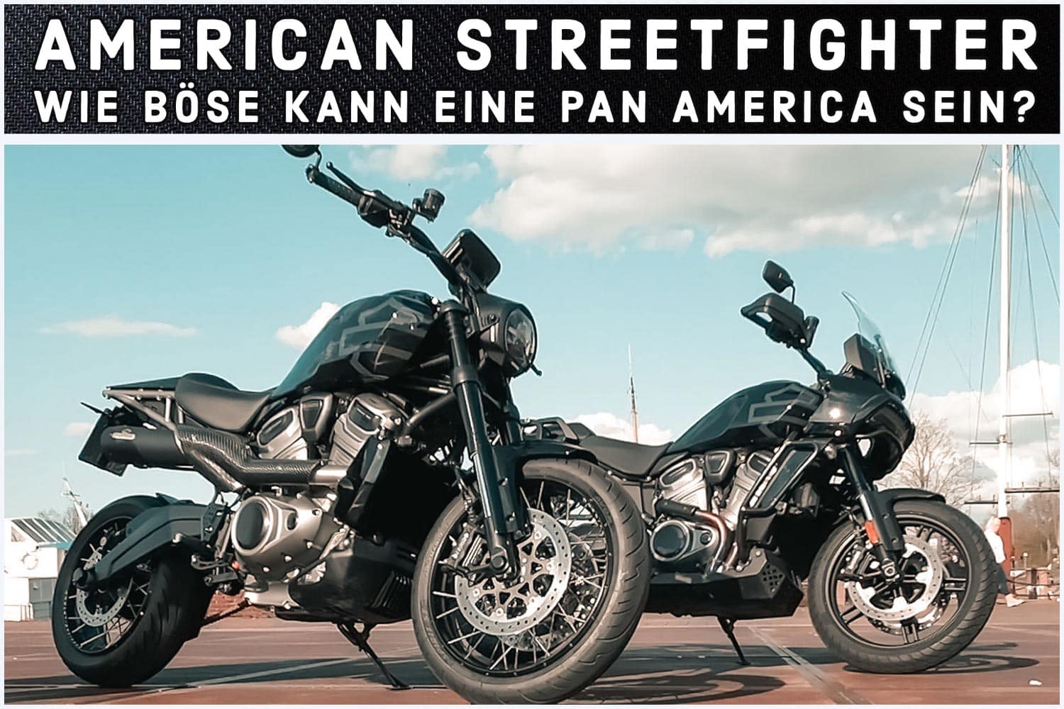 AMERICAN STREETFIGHTER - Wie böse kann eine Pan America sein?