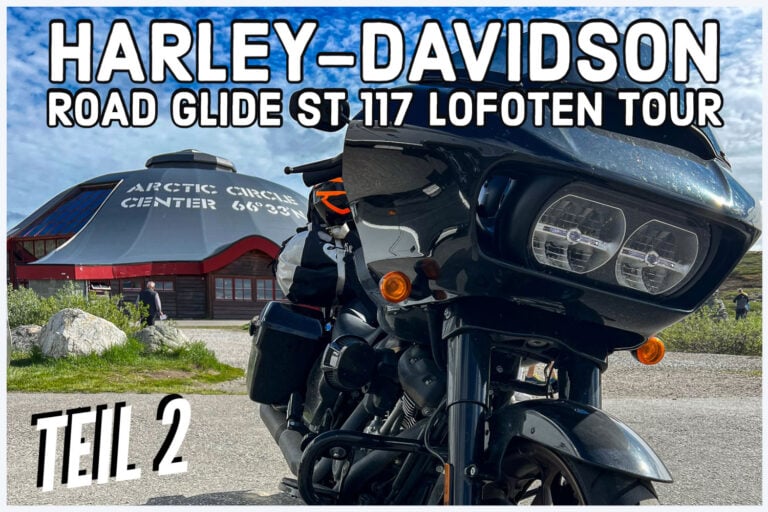Wichtige Tipps zur Nordkap Motorradtour - Kosten und Ausrüstung Harley-Davidson Road Glide ST 117 Lofoten Teil 2