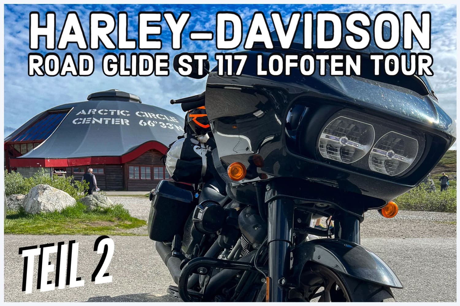 Harley-Davidson Road Glide ST 117 Lofoten Teil 2