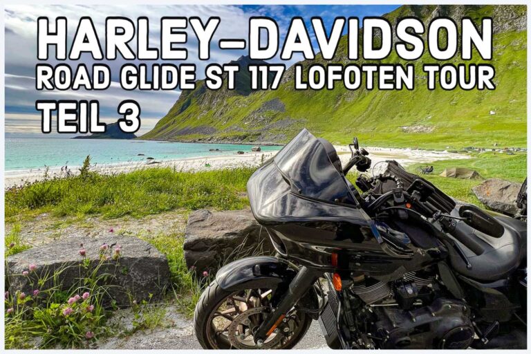 Wichtige Tipps zur Nordkap Motorradtour - Kosten und Ausrüstung Harley-Davidson Road Glide ST 117 Lofoten Teil 3