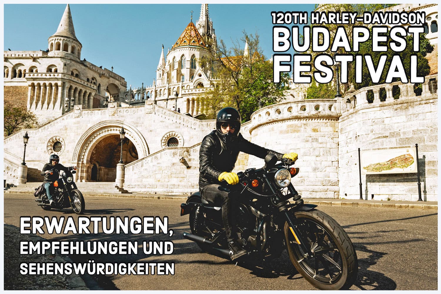 120th Harley-Davidson Budapest - Erwartungen, Empfehlungen und Sehenswürdigkeiten