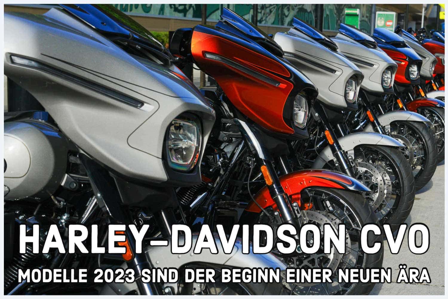 Die neuen CVO Street Glide und CVO Road Glide Modelle