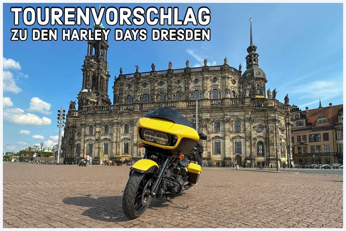 Harley Days Dresden - Tourempfehlung Harley Days Dresden - Tourempfehlung