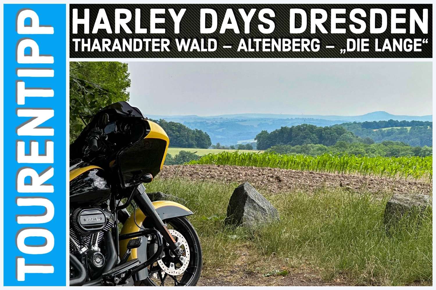 Harley Days Dresden - Tourempfehlung – Tharandter Wald - Altenberg – „Die Lange“
