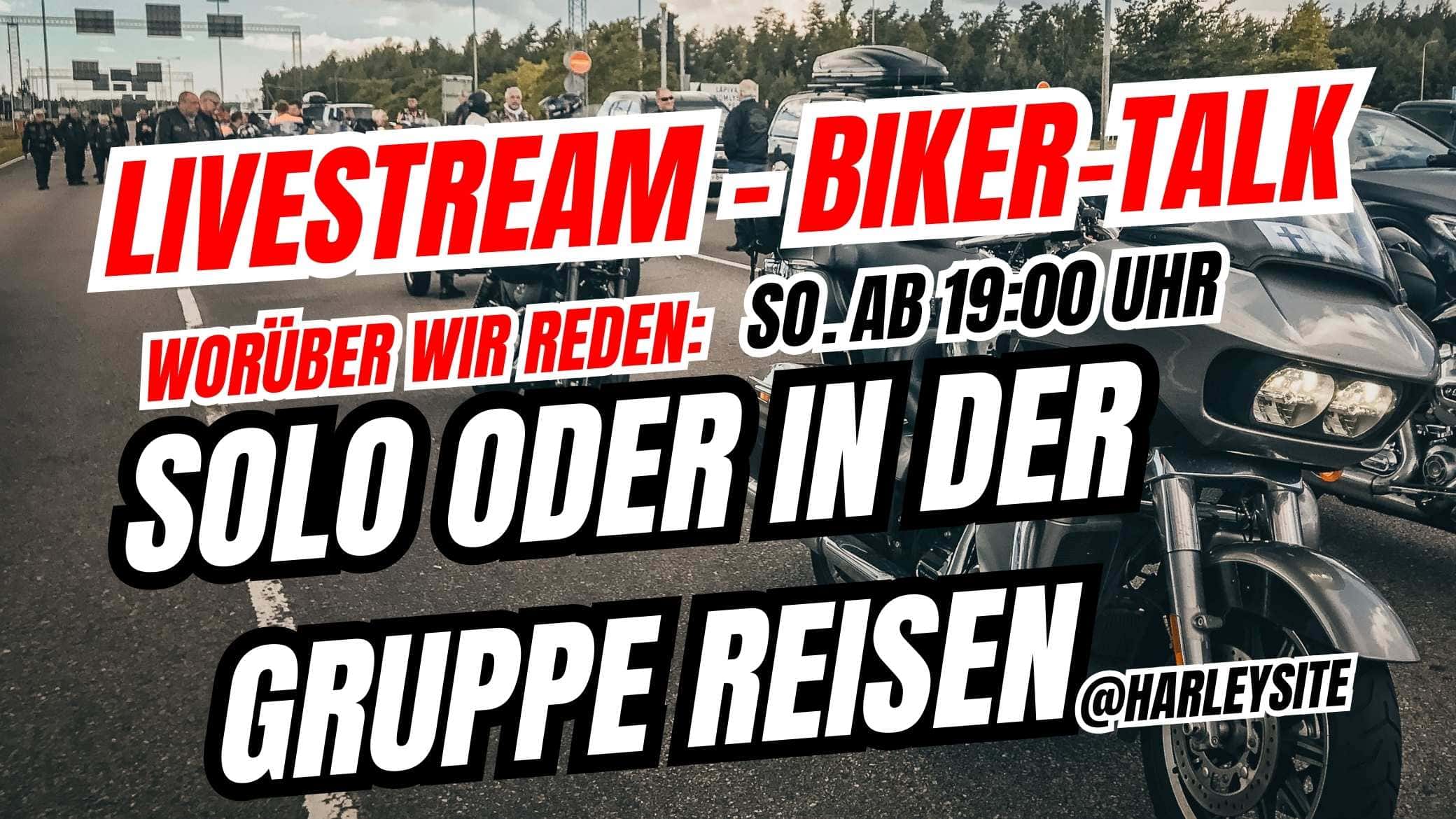 SOLO ODER IN DER GRUPPE REISEN Harleysite Livestream